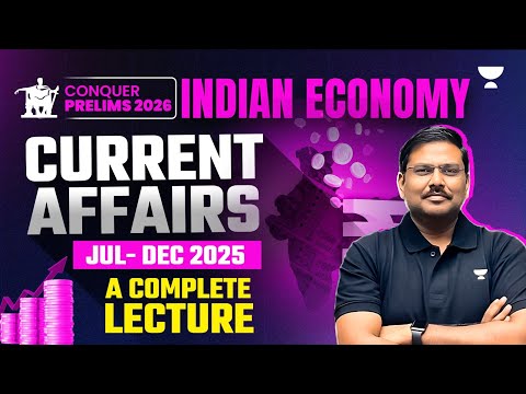 Economy Current Affairs for Prelims 2026: Jul - Dec '25 | Shyam Kaggod | UPSC Prelims Crash Course