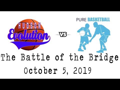 Hudson Evolution vs Pure Basketball - The Battle of the Bridge - Oct. 5, 2019