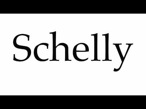 How to Pronounce Schelly