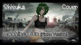 【Shisuka】☆ Machine Gun - Piano Cover「KIRA」