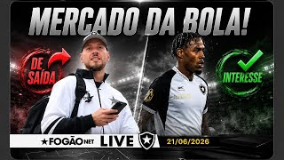 FOGÃO NET LIVE: ÚLTIMAS DO MERCADO! INTERESSE, NEGOCIAÇÕES E SAÍDAS NO BOTAFOGO