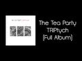 The Tea Party - TRIPtych (Full Album) 