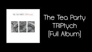 The Tea Party - TRIPtych (Full Album)