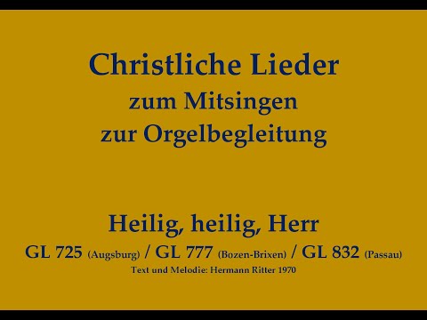 Heilig, heilig, Herr GL 7xx/8xx Sanctus-Lied zum Mitsingen mit Orgelbegleitung
