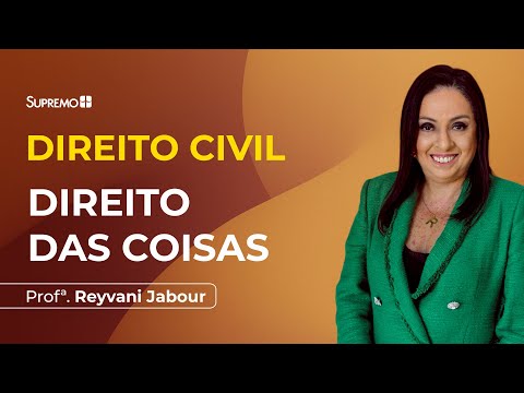 DIREITO DAS COISAS | Profª. Reyvani Jabour