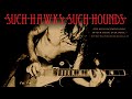 Such Hawks Such Hounds: Doom, Stoner-Rock, Desert Rock | Documentary