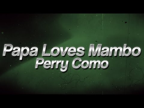 Perry Como - Papa Loves Mambo 🎶 (Lyrics)