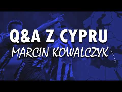 Q&A Z CYPRU #1 - Marcin Kowalczyk