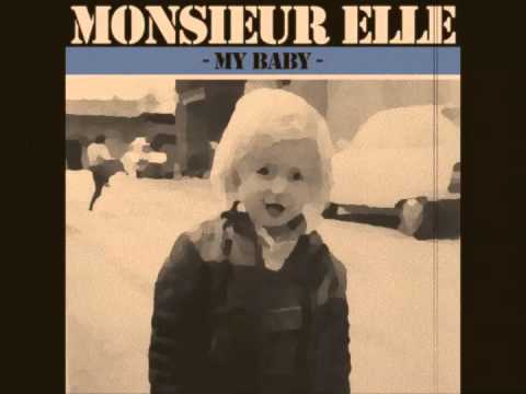 Monsieur Elle-my baby (original mix)