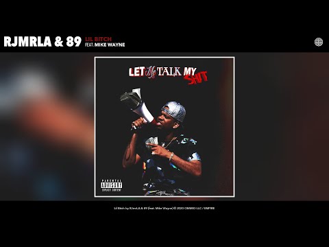 RJmrLA & 89 - Lil Bitch (Audio) (feat. Mike Wayne)