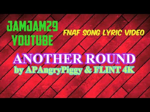 Fnaf Song Lyric Video - "Another Round" by APAngryPiggy & Flint 4K
