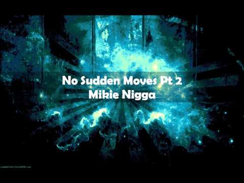 Baltimore Club Music- Mikie-No Sudden Moves Pt2