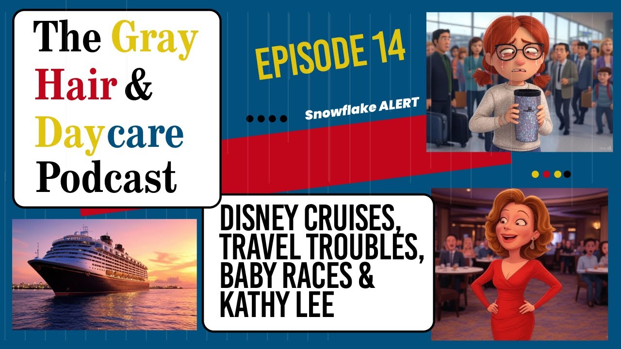 Disney Cruises, Travel Troubles, Baby Races & Kathy Lee : Episode 14