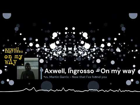 Axwell Λ Ingrosso vs. Martin Garrix - On my way to find you (3SFM Mashup)