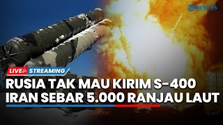 AS-Israel ketar-ketir! Teheran Tutup Wilayah Udara & Sebar 5.000 Ranjau Laut, Rusia Kini Balik Arah