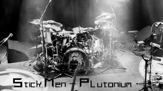Stick Men  - Plutonium - at the Nieuwe Nor