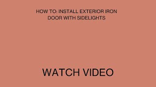 HOW TO: Install Exterior Iron Door with Sidelights