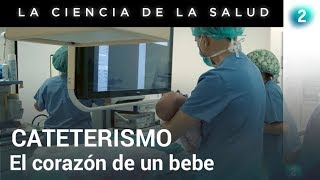 Operación al corazón de un bebé - La Ciencia de la Salud  - RTVE.es