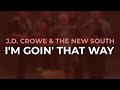 J.D. Crowe & The New South - I'm Goin' That Way (Official Audio)