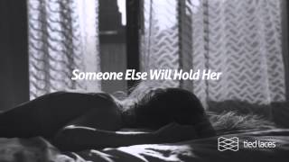 Tied Laces - Someone Else Will Hold Her video