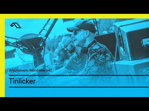 Anjunabeats Worldwide 640 with Tinlicker