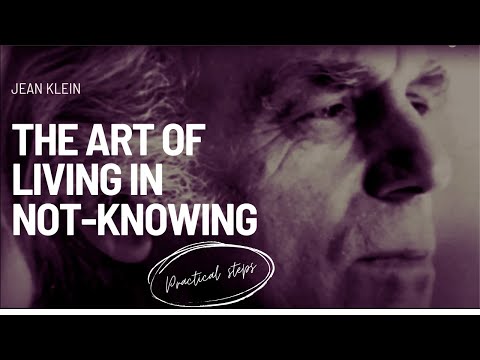 The art of living in not-knowing