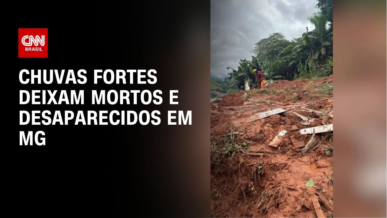 Chuvas fortes deixam mortos e desaparecidos em MG | AGORA CNN