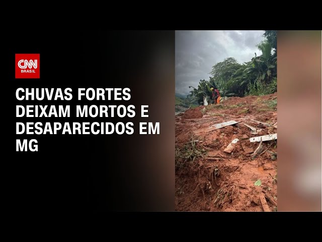 Chuvas fortes deixam mortos e desaparecidos em MG | AGORA CNN