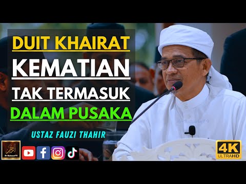 Ustaz Fauzi Thahir - DUIT KHAIRAT KEMATIAN TAK TERMASUK DALAM PUSAKA