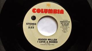 I Love A Rodeo , Roger Miller , 1975