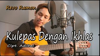 Download lagu KULEPAS DENGAN IKHLAS by REVO RAMON Cover Subtitle... mp3