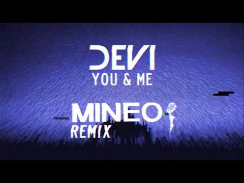 DEVI - You & Me (Mineo Remix)