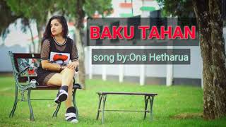 Download lagu BAKU TAHAN (By:ONA HETHARUA) mp3 Download lagu BAKU TAHAN (By:ONA HETHARUA) mp3