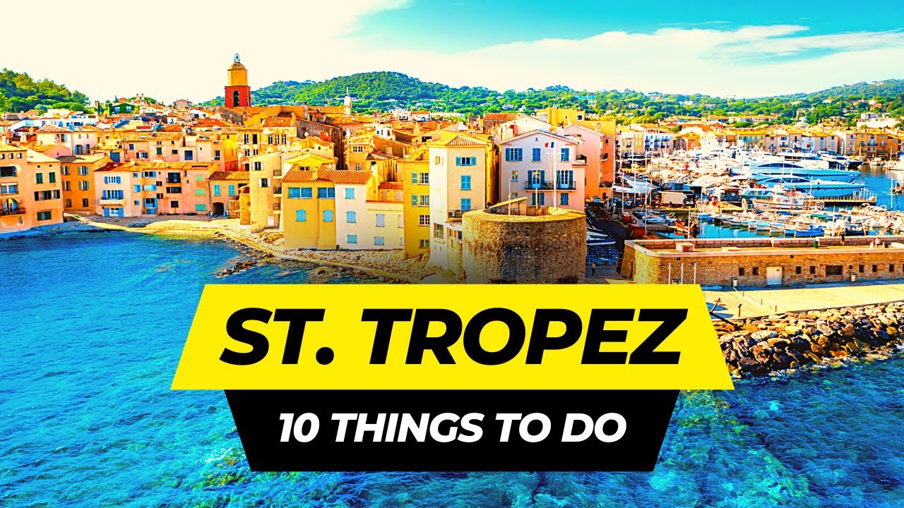 Top 10 Things to do in Saint Tropez 2026 | France Travel Guide