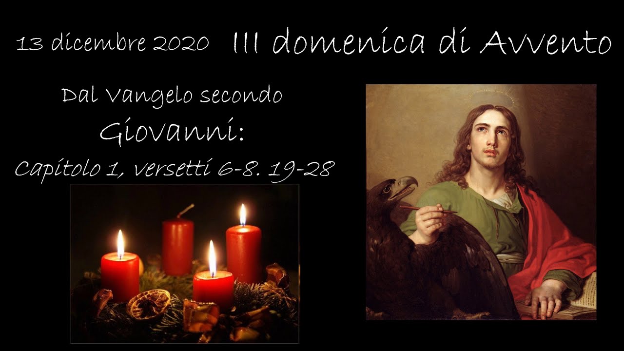 13 dicembre 2020 - Venne un uomo mandato da Dio