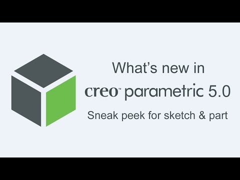 What's new in Creo Parametric 5.0 for sketch and part