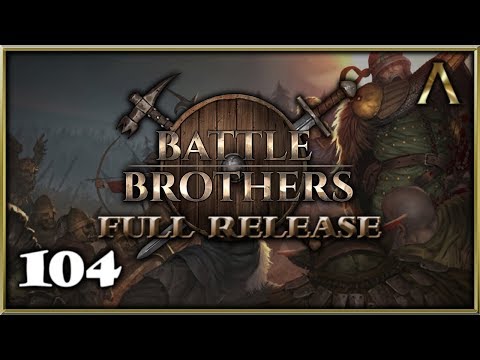 Battle Brothers - Full Release - Pt.104 "The Menace of Thalheim" [Battle Brothers Gameplay]