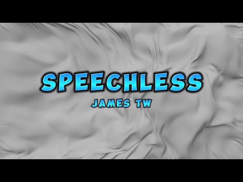James TW - Speechless (Official Lyrics)