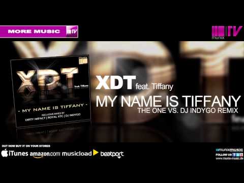 XDT feat. TIFFANY - My Name is Tiffany (The One Vs. Dj Indygo Remix)