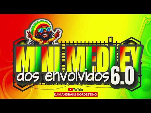 MINI MEDLEY DOS ENVOLVIDOS 6 - VERSÃO REGGAE FUNK VS INTERNACIONAL ( DJ MANDRAKE NORDESTINO)