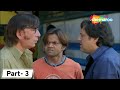 Chal Chala Chal | Superhit Comedy Movie | Govinda - Rajpal Yadav | Movie In Parts - 03|Comedy Scenes