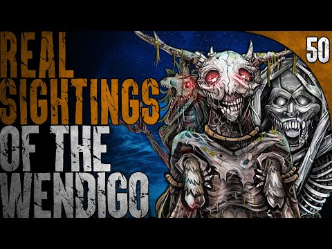 50 TRUE Wendigo Stories