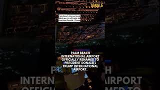 Florida renames West Palm Beach airport after Donald Trump; code changes to DJT in August