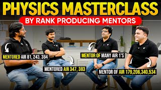 The Right Way to Study JEE Physics : Discussion by All Mentors of Top Rankers