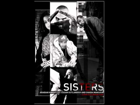 Arabian Knightz ft. Essam Outlandish, Shadia Mansour -  Sisters