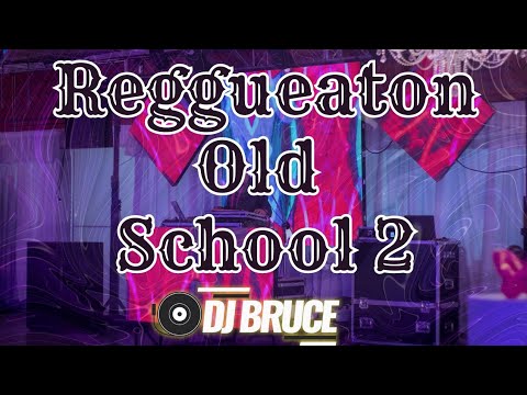 REGGAETON OLD SCHOOL Parte 2 💿DJ BRUCE