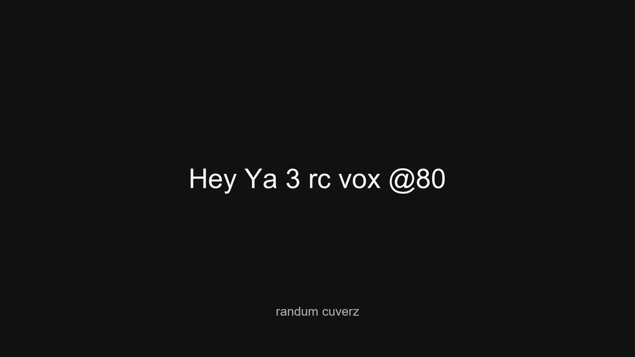 Hey Ya 3 rc vox @80 - YouTube