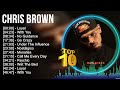 C H R I S B R O W N Greatest Hits Top 100 Artists To Listen In 2023