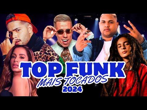 💥🎵TOP FUNK 2024 - 🎶💲TOP FUNK AS MAIS TOCADAS - 🎶🎉FUNK 2024 SÓ LANÇAMENTO - MIX FUNK