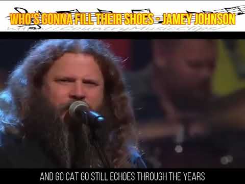Who's Gonna Fill Their Shoes - Jamey Johnson(with lyrics)